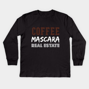 Coffee Mascara Real Estate, Realtor Shirt, Real Estate Is My Hustle, Realtor Gift, Making Dreams Come True, Gift for Real Estate Agent Kids Long Sleeve T-Shirt